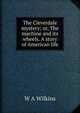 The Cleverdale mystery; or, The machine and its wheels. A story of American life, W A Wilkins 