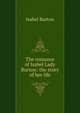 The romance of Isabel Lady Burton: the story of her life, Isabel Burton 