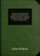 A Discourse concerning the gift of prayer: shewing what it is, wherein it consists, and how far it is attainable by industry ; with divers useful and . in respect of matter, method, and expression, John Wilkins 
