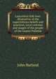 Lancashire folk-lore: illustrative of the superstitious beliefs and practices, local customs and usages of the people of the county Palatine, John Harland 