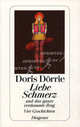 Liebe, Schmerz und das ganze verdammte Zeug. Vier Gesbichten, Doris D&#246;rrie 