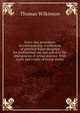 Every-day precedents in conveyancing: a collection of practical forms designed for professional use and suited to the emergencies of actual practice. With notes and a table of stamp duties, Thomas Wilkinson 