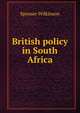 British policy in South Africa, Spenser Wilkinson 
