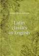 Latin classics in English, William Cleaver Wilkinson 