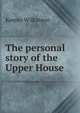 The personal story of the Upper House, Kosmo Wilkinson 
