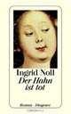 Der Hahn Ist Tot, Ингрид Нолль, Ingrid Noll 