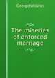 The miseries of enforced marriage, George Wilkins 