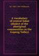 A vocabulary of central Sakai (dialect of the aboriginal communities in the Gopeng Valley), R J. 1867-1941 Wilkinson 