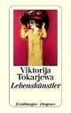 Lebenskünstler, Виктория Токарева, Viktorija Tokarjeva 