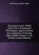 Christiani Gottl. Wilkii Clavis Novi Testamenti Philologica. Quem Librum Ita Castigavit Ut Novum Opus Haberi Possit C.L.W. Grimm (Latin Edition), Christian Gottlob Wilke 