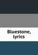 Bluestone, lyrics, 