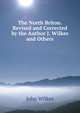 The North Briton. Revised and Corrected by the Author J. Wilkes and Others., John Wilkes 