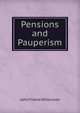 Pensions and Pauperism, John Frome Wilkinson 