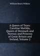 A Queen of Tears: Caroline Matilda, Queen of Denmark and Norway and Princess of Great Britain and Ireland, Volume 2, William Henry Wilkins 