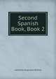 Second Spanish Book, Book 2, Lawrence Augustus Wilkins 