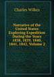 Narrative of the United States Exploring Expedition During the Years 1838, 1839, 1840, 1841, 1842, Volume 2, Charles Wilkes 