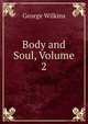 Body and Soul, Volume 2, George Wilkins 