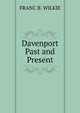 Davenport Past and Present, Franc B. Wilkie 