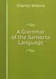 A Grammar of the Sanskrta Language, Charles Wilkins 