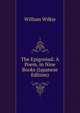 The Epigoniad: A Poem, in Nine Books (Japanese Edition), William Wilkie 