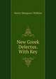 New Greek Delectus. With Key, Henry Musgrave Wilkins 
