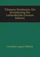 Tilemann Hesshusius: Ein Streittheolog Der Lutherskirche (German Edition), Cornelius August Wilkens 