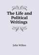 The Life and Political Writings ., John Wilkes 