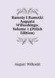 Ramoty I Ramotki Augusta Wilkoskiego, Volume 1 (Polish Edition), August Wilkoski 