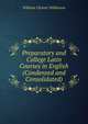 Preparatory and College Latin Courses in English (Condensed and Consolidated), William Cleaver Wilkinson 