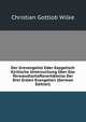 Der Urevangelist Oder Exegetisch Kjritische Untersuchung Uber Das Verwandtschaftsverhaltniss Der Drei Ersten Evangelien (German Edition), Christian Gottlob Wilke 