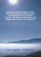 Dalmatia and Montenegro: With a Journey to Mostar in Herzegovina, and Remarks On the Slavonic Nations; the History of Dalmatia and Ragusa; the Usococs; &c, Volume 2, John Gardner Wilkinson 