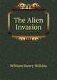 The Alien Invasion, William Henry Wilkins 