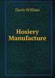 Hosiery Manufacture, Davis William 