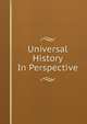 Universal History In Perspective, 