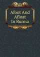 Afoot And Afloat In Burma, 