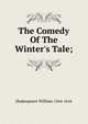 The Comedy Of The Winter's Tale;, Уильям Шекспир 