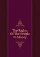 The Rights Of The People In Money, 