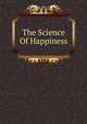 The Science Of Happiness, 
