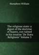 The religious state: a digest of the doctrine of Suarez, con-tained in his treatise "De Statu Religionis" Volume 3, Humphrey William 