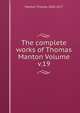 The complete works of Thomas Manton Volume v.19, Manton Thomas 1620-1677 