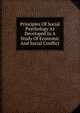 Principles Of Social Psychology As Developed In A Study Of Economic And Social Conflict, 