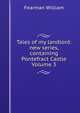 Tales of my landlord: new series, containing Pontefract Castle Volume 3, Fearman William 