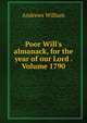 Poor Will's almanack, for the year of our Lord . Volume 1790, Andrews, William 