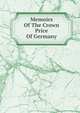 Memoirs Of The Crown Price Of Germany, 