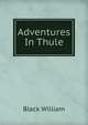 Adventures In Thule, Black, William, 1841-1898 