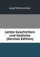 Letzte Geschichten und Gedichte (German Edition), Josef Willomitzer 