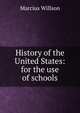 History of the United States: for the use of schools, Marcius Willson 