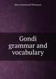 Gondi grammar and vocabulary, Henry Drummond Williamson 