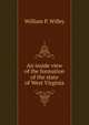 An inside view of the formation of the state of West Virginia, William P. Willey 