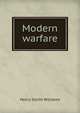 Modern warfare, Williams, Henry Smith, 1863-1943 